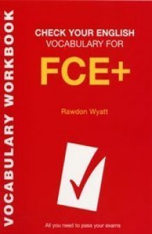 Check Your English Vocabulary for FCE+: All You Need to Pass Your Exams-کتاب انگلیسی
