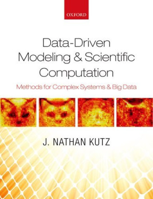 Data-Driven Modeling & Scientific Computation: Methods for Complex Systems & Big Data-کتاب انگلیسی