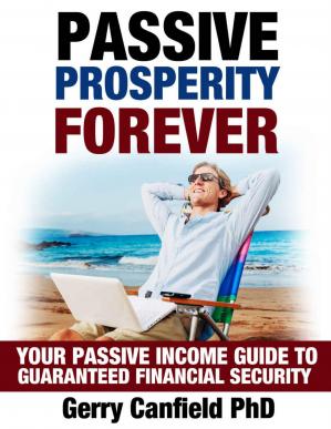 Passive Prosperity Forever: Your Complete Beginners Guide to Building Multiple Income Streams: Your Passive Income Guide to Guaranteed Financial Security ... Start Living, Make Money While You Sleep)-کتاب انگلیسی