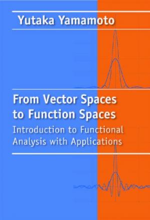 From vector spaces to function spaces: Introduction to functional analysis with applications-کتاب انگلیسی
