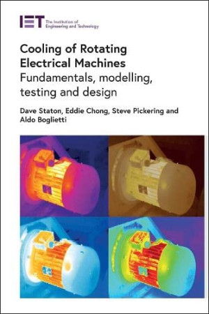 Cooling of Rotating Electrical Machines: Fundamentals, modelling, testing and design-کتاب انگلیسی