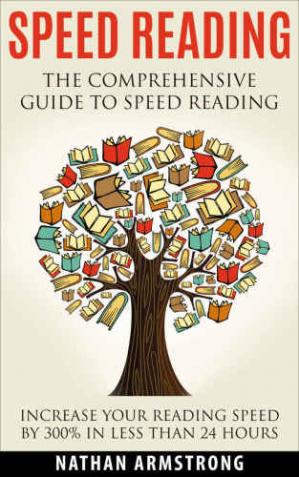 Speed Reading: The Comprehensive Guide To Speed Reading-کتاب انگلیسی
