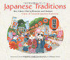 Japanese Traditions: Rice Cakes, Cherry Blossoms and Matsuri: A Year of Seasonal Japanese Festivities-کتاب انگلیسی